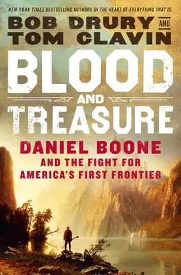 Blut und Schätze: Daniel Boone und der Kampf um Amerikas erste Grenze - Blood and Treasure: Daniel Boone and the Fight for America's First Frontier