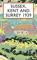 Sussex, Kent und Surrey 1939 - Sussex, Kent and Surrey 1939