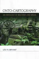 Onto-Kartographie: Eine Ontologie der Maschinen und Medien - Onto-Cartography: An Ontology of Machines and Media