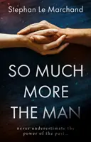 So viel mehr der Mann - So Much More the Man