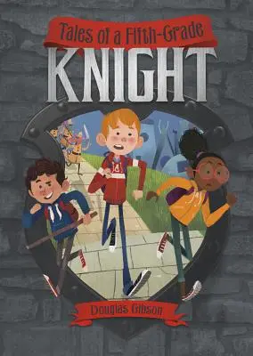 Die Geschichten eines Ritters der fünften Klasse - Tales of a Fifth-Grade Knight