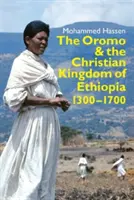 Die Oromo und das christliche Königreich Äthiopien: 1300-1700 - The Oromo and the Christian Kingdom of Ethiopia: 1300-1700