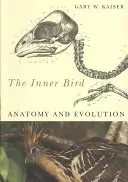 Der innere Vogel: Anatomie und Evolution - The Inner Bird: Anatomy and Evolution