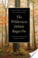 Die Wildnisdebatte geht weiter: Die Fortsetzung der großen neuen Wildnisdebatte - The Wilderness Debate Rages on: Continuing the Great New Wilderness Debate