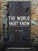 Die Welt muss es wissen: Die Geschichte des Holocausts, wie sie im United States Holocaust Memorial Museum erzählt wird - The World Must Know: The History of the Holocaust as Told in the United States Holocaust Memorial Museum