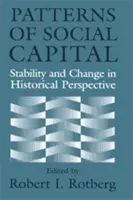 Muster des Sozialkapitals: Stabilität und Wandel in historischer Perspektive - Patterns of Social Capital: Stability and Change in Historical Perspective