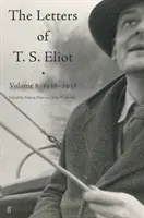 Briefe von T. S. Eliot Band 8 - 1936-1938 - Letters of T. S. Eliot Volume 8 - 1936-1938