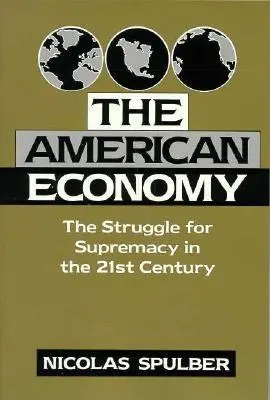 Die amerikanische Wirtschaft: Der Kampf um die Vorherrschaft im 21. Jahrhundert - The American Economy: The Struggle for Supremacy in the 21st Century
