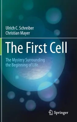 Die erste Zelle: Das Rätsel um den Beginn des Lebens - The First Cell: The Mystery Surrounding the Beginning of Life