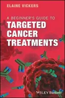 A Beginner's Guide zu gezielten Krebsbehandlungen - A Beginner's Guide to Targeted Cancer Treatments