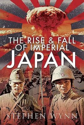 Der Aufstieg und Fall des kaiserlichen Japans - The Rise and Fall of Imperial Japan