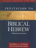 Einladung zum biblischen Hebräisch: Eine einführende Grammatik - Invitation to Biblical Hebrew: A Beginning Grammar