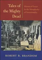 Geschichten von den mächtigen Toten: Historische Essays zur Metaphysik der Intentionalität - Tales of the Mighty Dead: Historical Essays in the Metaphysics of Intentionality