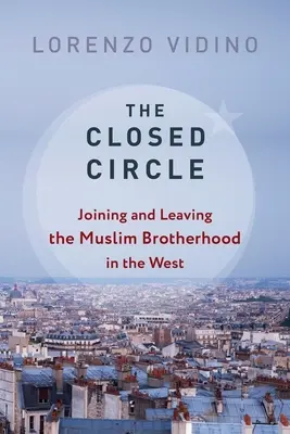 Der geschlossene Kreis: Beitritt und Austritt aus der Muslimbruderschaft im Westen - The Closed Circle: Joining and Leaving the Muslim Brotherhood in the West
