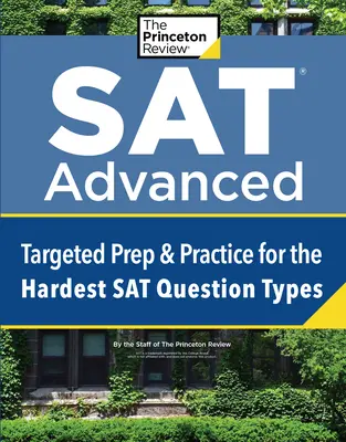 SAT Advanced: Gezielte Vorbereitung & Übung für die schwierigsten SAT-Fragen - SAT Advanced: Targeted Prep & Practice for the Hardest SAT Question Types