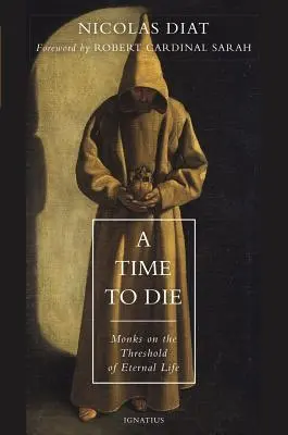 Eine Zeit zu sterben: Mönche an der Schwelle zum ewigen Leben - A Time to Die: Monks on the Threshold of Eternal Life
