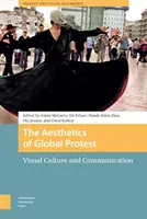 Die Ästhetik des globalen Protests: Visuelle Kultur und Kommunikation - The Aesthetics of Global Protest: Visual Culture and Communication