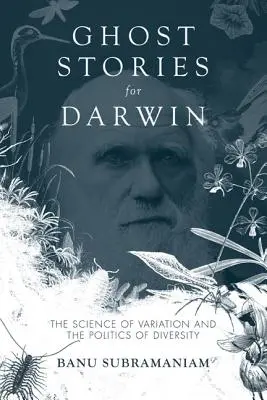Geistergeschichten für Darwin: Die Wissenschaft der Variation und die Politik der Diversität - Ghost Stories for Darwin: The Science of Variation and the Politics of Diversity