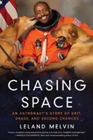 Die Jagd nach dem Weltraum: Die Geschichte einer Astronautin über Mut, Anmut und zweite Chancen - Chasing Space: An Astronaut's Story of Grit, Grace, and Second Chances