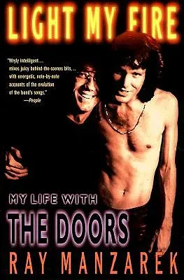 Light My Fire: Mein Leben mit den Doors - Light My Fire: My Life with the Doors