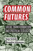 Gemeinsame Zukünfte: Soziale Transformation und politische Ökologie - Common Futures: Social Transformation and Political Ecology