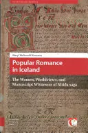 Populäre Romantik in Island: Die Frauen, Weltanschauungen und handschriftlichen Zeugnisse der Ntda Saga - Popular Romance in Iceland: The Women, Worldviews, and Manuscript Witnesses of Ntda Saga