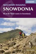 Bergwandern in Snowdonia - 40 der schönsten Routen in Snowdonia - Mountain Walking in Snowdonia - 40 of the finest routes in Snowdonia