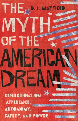 Der Mythos des amerikanischen Traums: Überlegungen zu Wohlstand, Autonomie, Sicherheit und Macht - The Myth of the American Dream: Reflections on Affluence, Autonomy, Safety, and Power