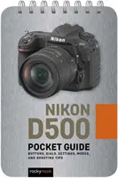 Nikon D500: Taschenbuch: Tasten, Einstellräder, Einstellungen, Modi und Tipps zum Fotografieren - Nikon D500: Pocket Guide: Buttons, Dials, Settings, Modes, and Shooting Tips