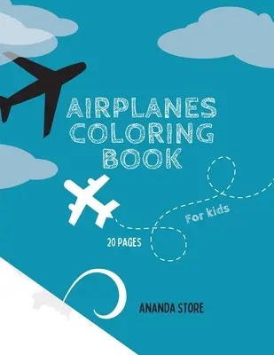 Flugzeug-Malbuch: Flugzeug-Malbuch für Kinder: Magische Malvorlagen mit Flugzeugen für Kinder im Alter von 4-8 Jahren - Airplane Coloring Book: Airplane Coloring Book For Kids: Magicals Coloring Pages with Airplanes For Kids Ages 4-8