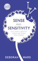 Sinn und Empfindsamkeit: Wie hochsensible Menschen für Wunder verdrahtet sind - Sense and Sensitivity: How Highly Sensitive People Are Wired for Wonder