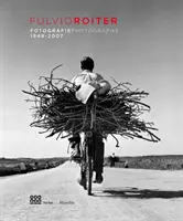 Fulvio Roiter: Fotografien 1948-2007 - Fulvio Roiter: Photographs 1948-2007