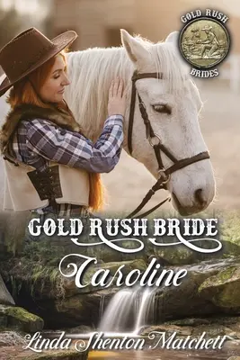 Goldrausch-Braut Caroline - Gold Rush Bride Caroline