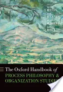 Das Oxford-Handbuch der Prozessphilosophie und Organisationslehre - The Oxford Handbook of Process Philosophy and Organization Studies
