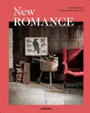 Neue Romantik: Zeitgenössische Interieurs im Landhausstil - New Romance: Contemporary Countrystyle Interiors