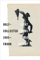 Halbdunkel: Gesammelte Gedichte 1965-2016 - Half-Light: Collected Poems 1965-2016