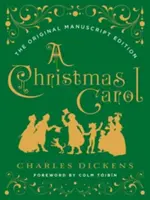 Ein Weihnachtslied: Die Originalausgabe des Manuskripts - A Christmas Carol: The Original Manuscript Edition