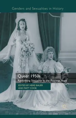 Queer 1950s: Sexualität in den Nachkriegsjahren neu denken - Queer 1950s: Rethinking Sexuality in the Postwar Years