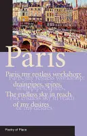 Paris: Eine Sammlung der Poesie des Ortes - Paris: A Collection of the Poetry of Place