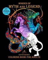 Pferde aus Mythos und Legende: Ausmalbuch für Erwachsene - Horses of Myth and Legend: Coloring Book for Adults