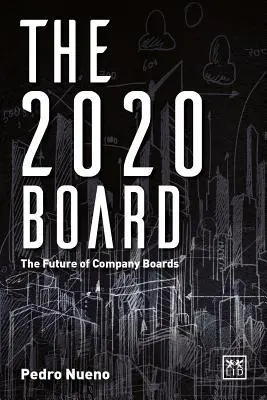 Der Vorstand 2020: Die Zukunft der Unternehmensvorstände - The 2020 Board: The Future of Company Boards