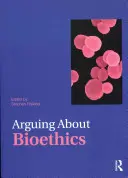 Streiten über Bioethik - Arguing about Bioethics