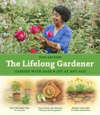 Der lebenslange Gärtner: Garten mit Leichtigkeit und Freude in jedem Alter - The Lifelong Gardener: Garden with Ease and Joy at Any Age