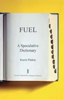 Kraftstoff, 39: Ein spekulatives Wörterbuch - Fuel, 39: A Speculative Dictionary
