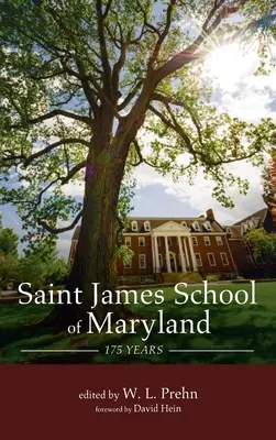 175 Jahre Saint James School of Maryland - Saint James School of Maryland: 175 Years