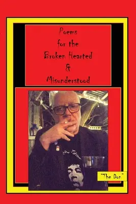 Gedichte für gebrochene Herzen und Unverstandene - Poems for the Broken Hearted & Misunderstood