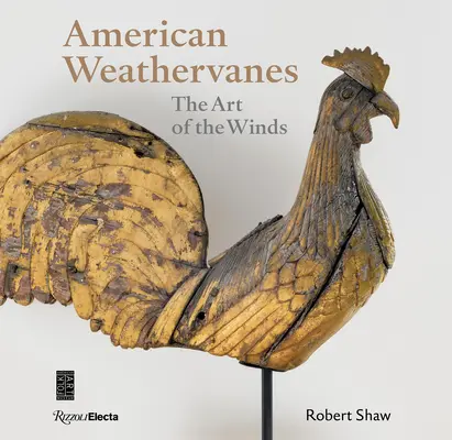 Amerikanische Wetterfahnen: Die Kunst der Winde - American Weathervanes: The Art of the Winds