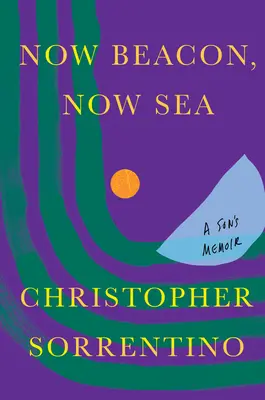 Jetzt Leuchtfeuer, jetzt Meer: Die Memoiren eines Sohnes - Now Beacon, Now Sea: A Son's Memoir