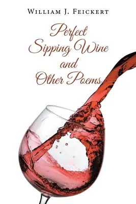 Perfekter Schluck Wein und andere Gedichte - Perfect Sipping Wine and Other Poems