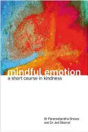 Achtsame Emotionen: Ein Kurzkurs in Freundlichkeit - Mindful Emotion: A Short Course in Kindness